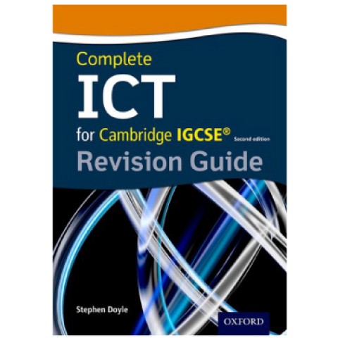 COMPLETE ICT FOR CAMBRIDGE IGCSE REVISION GUIDE