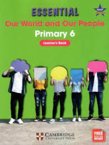 Essential Our World and Our People Primary 6 Learner's Book