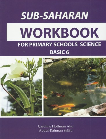 Sub-Saharan  Workbook for Primary Schools Science Basic 6